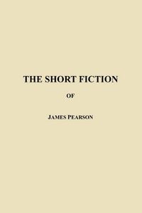 Produktbild: The Short Fiction of James Pearson