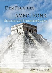 Produktbild: Der Flug des Ambouronx: Gerettet zur Pflichterf&uuml;llung