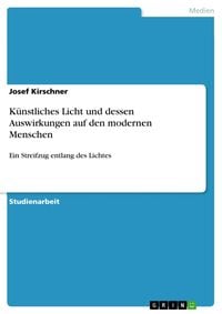Produktbild: K&uuml;nstliches Licht und dessen Auswirkungen auf den modernen Menschen