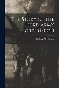 Produktbild: The Story of the Third Army Corps Union