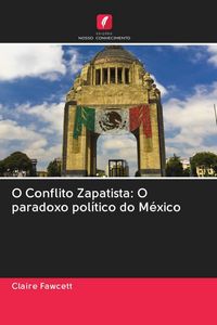 Produktbild: O Conflito Zapatista: O paradoxo pol&iacute;tico do M&eacute;xico