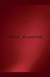 Produktbild: Fuck it... It's Just Food