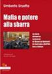 Produktbild: Mafia e potere alla sbarra. La storia attraverso i processi: da Vizzini ad Andreotti da Contrada a Dell'Utri fino a Cuffaro