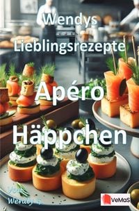 Produktbild: Wendys Lieblingsrezepte - Ap&eacute;ro H&auml;ppchen