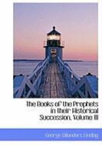 Produktbild: The Books of the Prophets in Their Historical Succession, Volume III