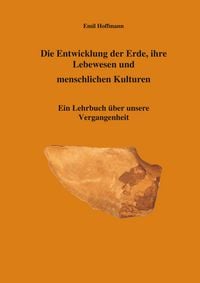 Produktbild: Die Entwicklung der Erde, ihre Lebenswesen und menschlichen Kulturen