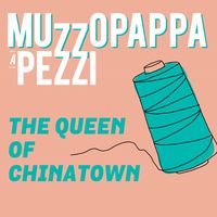 Produktbild: The queen of Chinatown\2 - Muzzopappa a pezzi