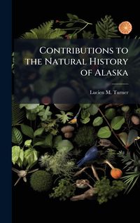 Produktbild: Contributions to the Natural History of Alaska