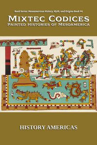 Produktbild: Mixtec Codices, Painted Histories of Mesoamerica