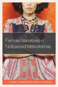 Produktbild: Female Narratives in Nollywood Melodramas