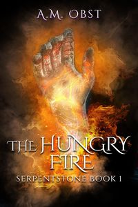 The Hungry Fire (Serpentstone, #1)