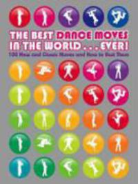 Produktbild: The Best Dance Moves in the World ... Ever!