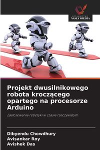 Produktbild: Projekt dwusilnikowego robota krocz&iquest;cego opartego na procesorze Arduino