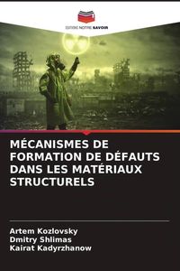 Produktbild: M&eacute;canismes De Formation De D&eacute;fauts Dans Les Mat&eacute;riaux Structurels