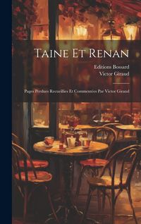 Produktbild: Taine Et Renan; Pages Perdues Recueillies Et Comment&eacute;es Par Victor Giraud