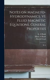 Produktbild: Notes on Magneto-hydrodynamics. VI: Fluid Magnetic Equations. General Properties: Pt. 6