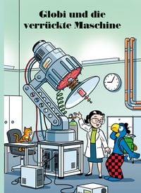 Produktbild: Globi und die verr&uuml;ckte Maschine