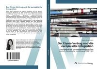 Produktbild: Der &Eacute;lys&eacute;e-Vertrag und die europ&auml;ische Integration
