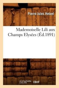 Produktbild: Mademoiselle Lili aux Champs Elys&eacute;es (&Eacute;d.1891)