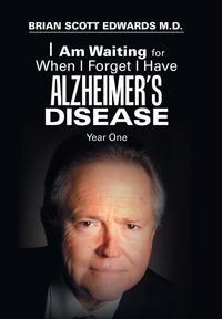 Produktbild: Edwards M. D., B: I Am Waiting for When I Forget I Have Alzh