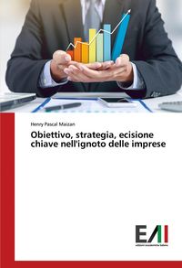 Produktbild: Obiettivo, strategia, ecisione chiave nell'ignoto delle imprese
