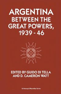 Produktbild: Argentina Between the Great Powers, 1939-46