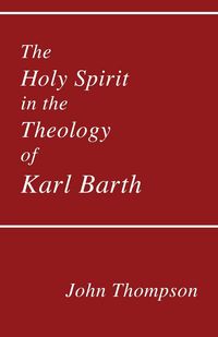 Produktbild: The Holy Spirit in the Theology of Karl Barth