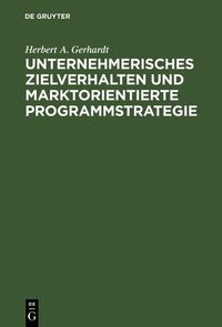 Produktbild: Unternehmerisches Zielverhalten und marktorientierte Programmstrategie
