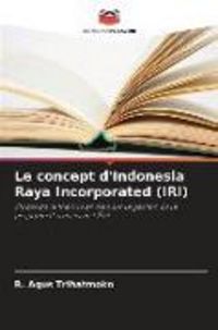 Produktbild: Le concept d'Indonesia Raya Incorporated (IRI)
