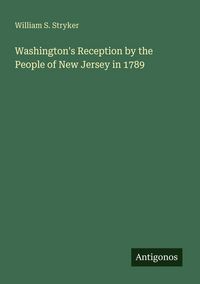 Produktbild: Washington's Reception by the People of New Jersey in 1789
