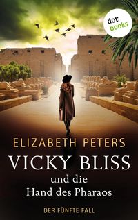 Bild vom Artikel Vicky Bliss und die Hand des Pharaos - Der fünfte Fall vom Autor Elizabeth Peters