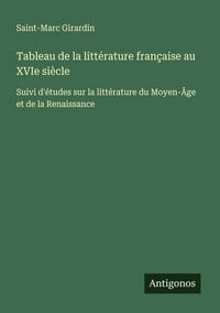 Produktbild: Tableau de la litt&eacute;rature fran&ccedil;aise au XVIe si&egrave;cle