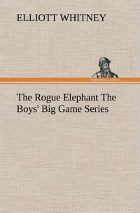 Produktbild: The Rogue Elephant The Boys' Big Game Series