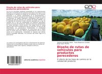 Produktbild: Dise&ntilde;o de rutas de veh&iacute;culos para productos perecederos