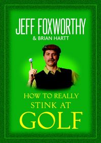 Produktbild: How to Really Stink at Golf