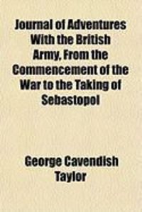 Produktbild: Journal of Adventures with the British Army, from the Commencement of the War to the Taking of Sebastopol