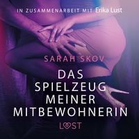 Produktbild: Das Spielzeug meiner Mitbewohnerin: Erotische Novelle (Ungek&uuml;rzt)