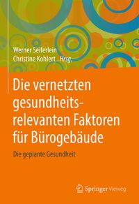 Produktbild: Die vernetzten gesundheitsrelevanten Faktoren f&uuml;r B&uuml;rogeb&auml;ude