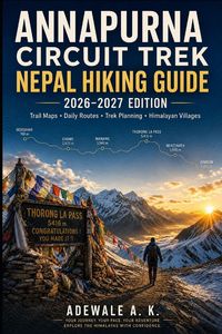 Produktbild: ANNAPURNA CIRCUIT TREK NEPAL HIKING GUIDE 2026-2027 EDITION