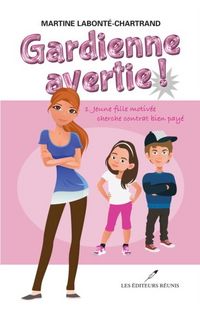 Produktbild: Gardienne avertie! 01 : Jeune fille motivee cherche contrat bien paye