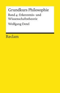 Produktbild: Grundkurs Philosophie / Erkenntnis- und Wissenschaftstheorie. Band 4: Erkenntnis