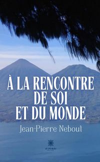Produktbild: &Agrave; la rencontre de soi et du monde