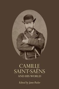 Produktbild: Camille Saint-Sa&euml;ns and His World