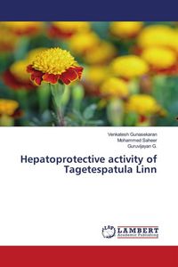 Produktbild: Hepatoprotective activity of Tagetespatula Linn