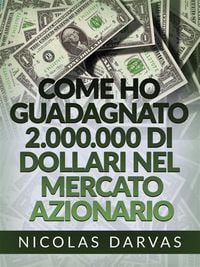 Produktbild: Come ho guadagnato 2.000.000 di dollari nel mercato azionario (Tradotto)