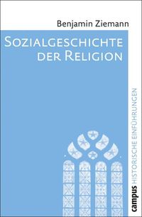 Sozialgeschichte der Religion Benjamin Ziemann
