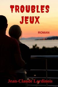 Produktbild: Troubles Jeux: Une romance sentimentale &agrave; suspense...