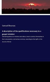 Produktbild: A description of the qualifications necessary to a gospel minister: