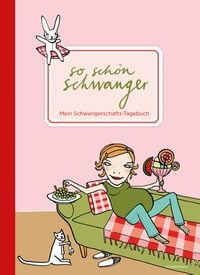Produktbild: So sch&ouml;n schwanger. Mein Schwangerschafts-Tagebuch