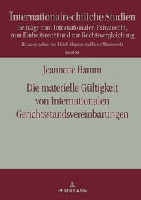 Produktbild: Die materielle G&uuml;ltigkeit von internationalen Gerichtsstandsvereinbarungen
